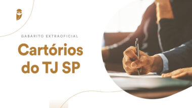 Gabarito Extraoficial Cartórios do TJ SP confira nesta segunda