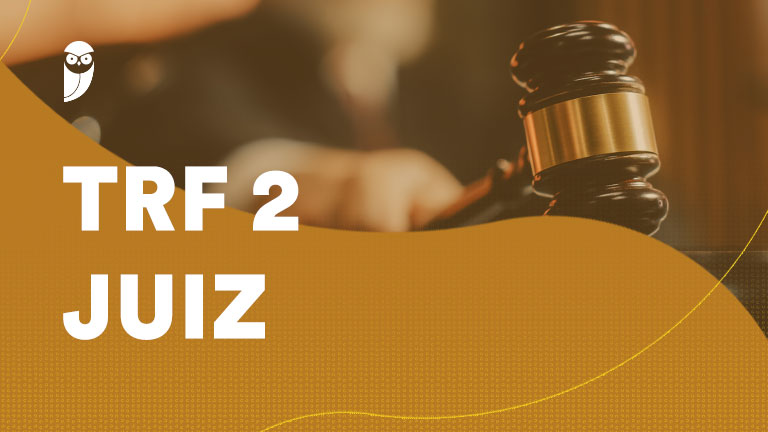 Você sabe quais requisitos são exigidos no concurso TRF2 Juiz Federal?