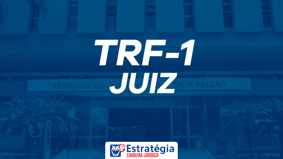 Magistratura TRF1: FGV é a banca! Edital em 2022