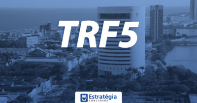 Concurso TRF5 Juiz Federal: 71 cargos vagos! R$ 32.004,65