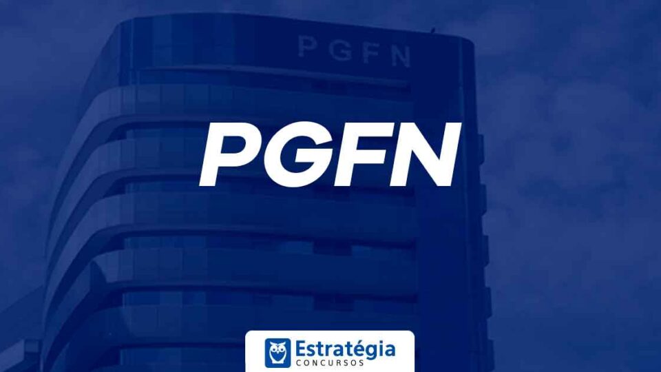 Concurso PGFN: previstas 100 vagas! Banca em breve!￼