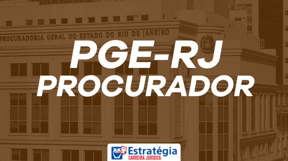 Concurso PGE RJ Procurador: datas das próximas etapas!