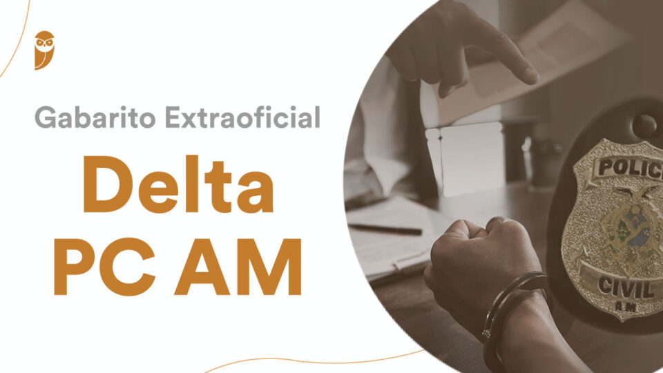 Gabarito extraoficial Delta PC AM: Confira!