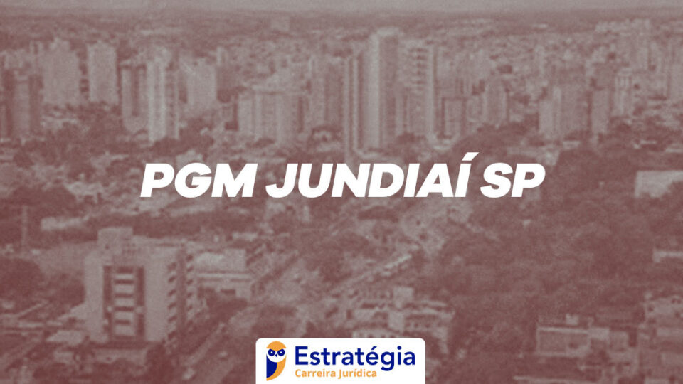 Concurso PGM Jundiaí SP: veja a classificação final aqui!