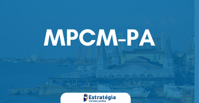 Concurso MPCM PA: veja o resultado provisório da discursiva!