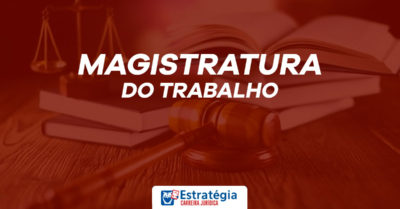 Magistratura do Trabalho: concurso aprovado pelo TST!