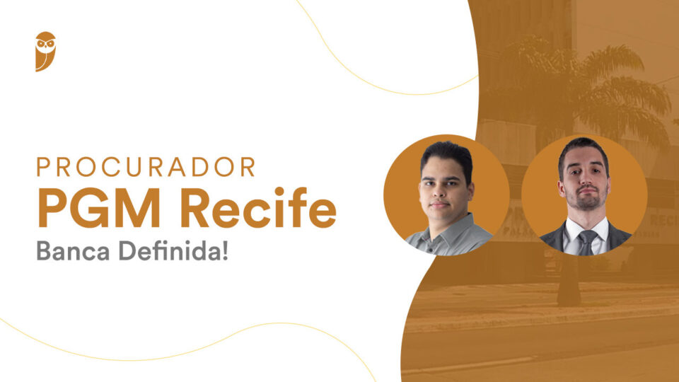 Procurador PGM – Recife: Banca definida! Confira nesta quinta! 