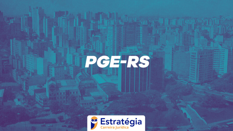 Edital PGE RS Procurador: nomeados terão inicial de R$ 20,3 mil!
