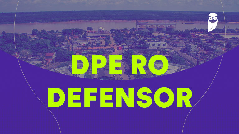 Concurso DPE RO Defensor: cronograma das próximas fases!