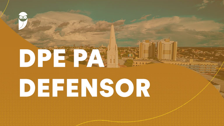 Concurso DPE PA Defensor: mais 18  candidatos são NOMEADOS!