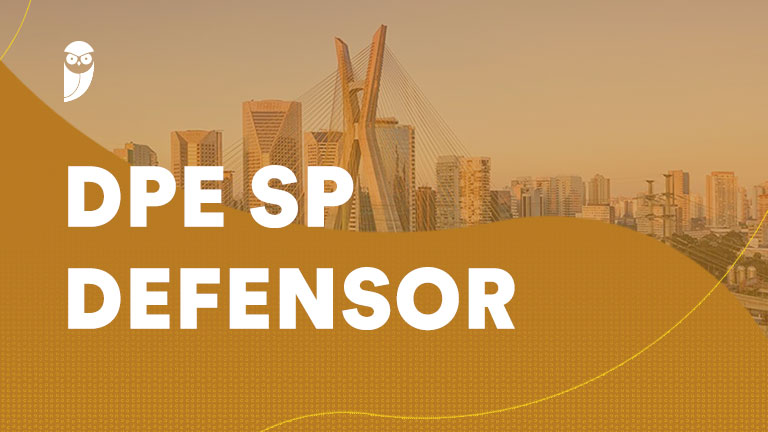 Concurso DPE SP Defensor: remuneração passa dos R$ 23 mil!