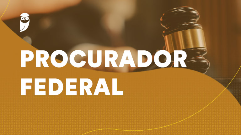 Concurso Procurador Federal: saiu o resultado final da prova oral