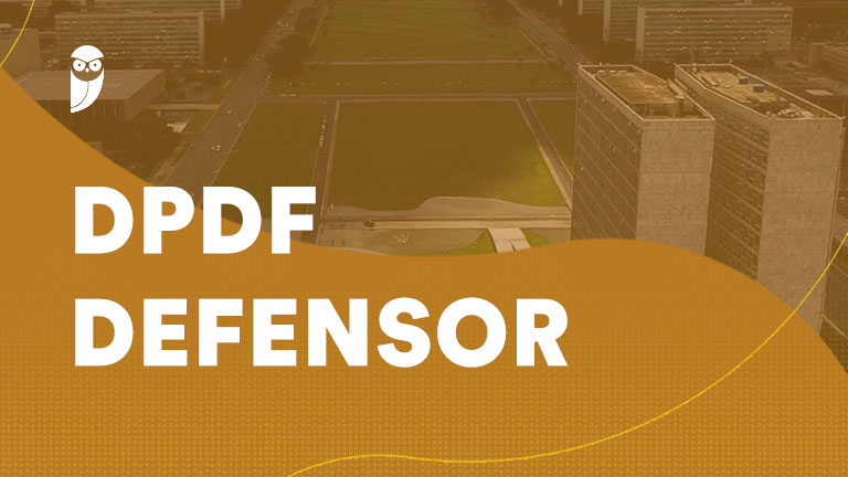 Concurso DPDF Defensor: novo certame previsto no PLDO 2024