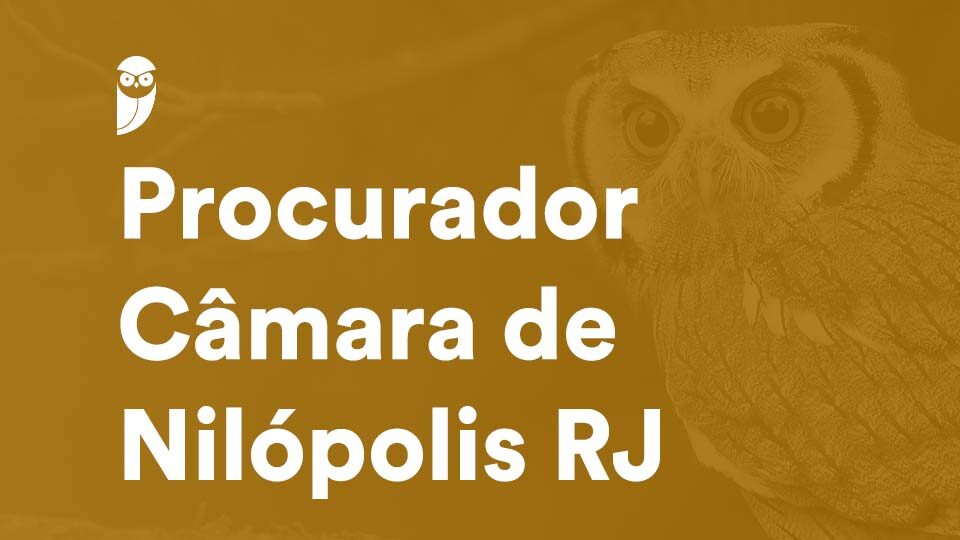 Concurso Procurador Câmara de Nilópolis RJ: provas realizadas