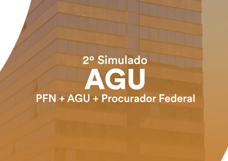 2º Simulado – AGU (PGFN + AGU + Procurador Federal) – Pratique e vença!
