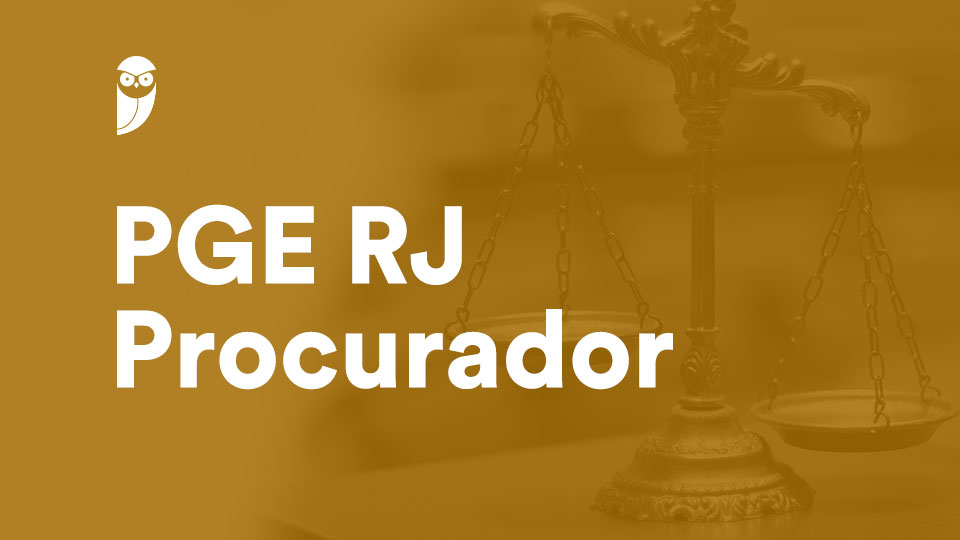 Concurso PGE RJ Procurador: datas das próximas etapas!