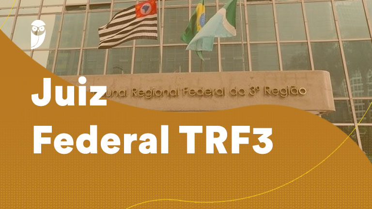 Juiz Federal TRF3: data da prova objetiva definida! Confira as disciplinas!