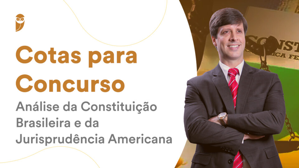 Cotas para Concurso – Análise da Constituição Brasileira e da jurisprudência americana