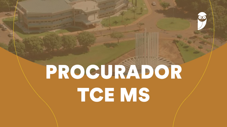 Concurso Procurador TCE MS: provas em 03/12! Confira o local de realização do exame!