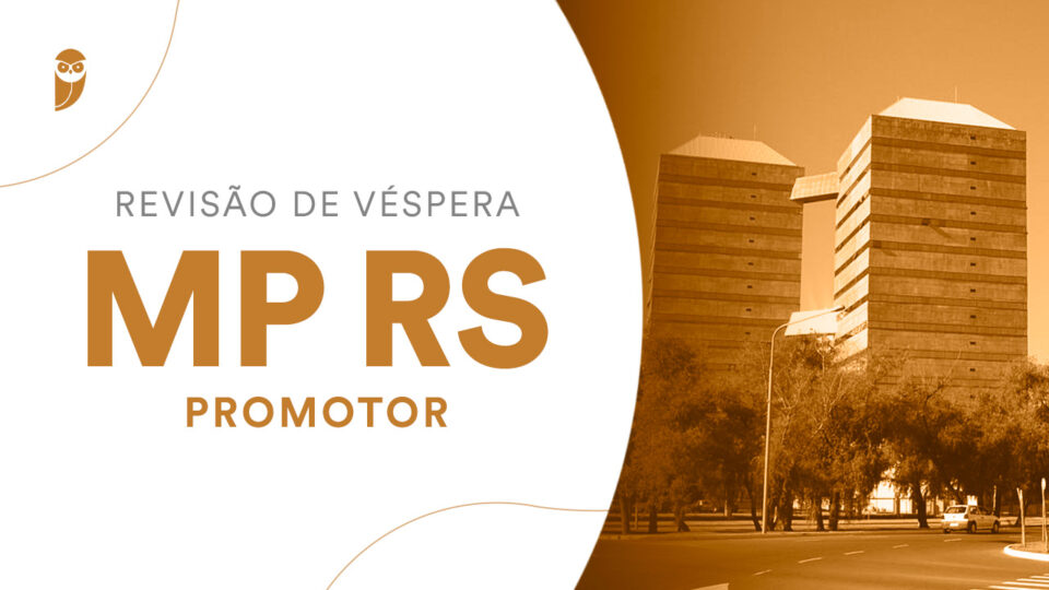 Revisão de Véspera Concurso MP RS Promotor! PARTICIPE!