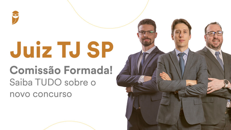 Juiz TJ SP: saiba TUDO sobre o novo concurso!