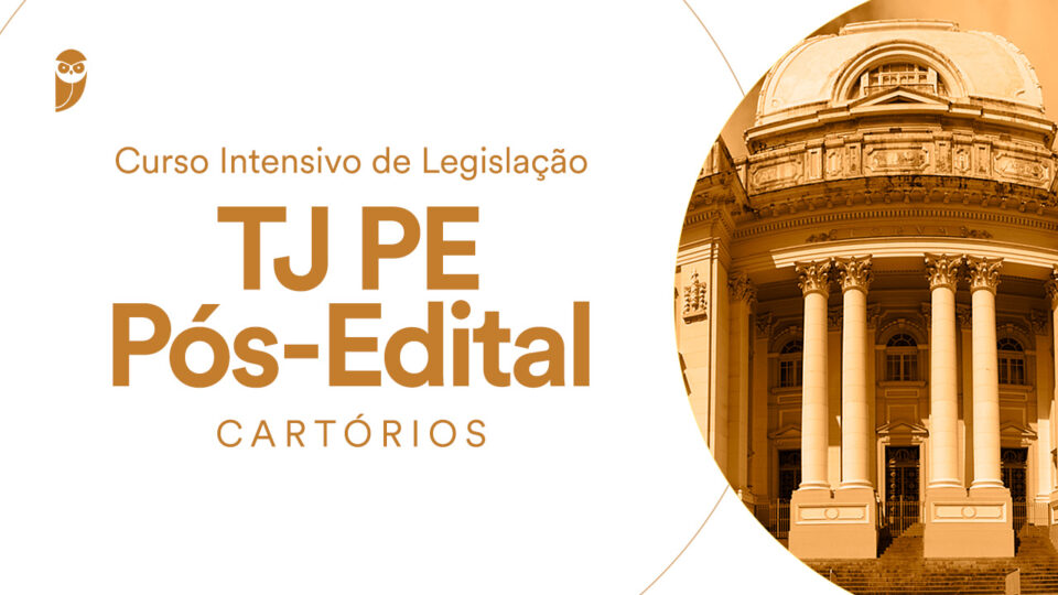 Curso Intensivo de Legislação TJ-PE (Cartório)