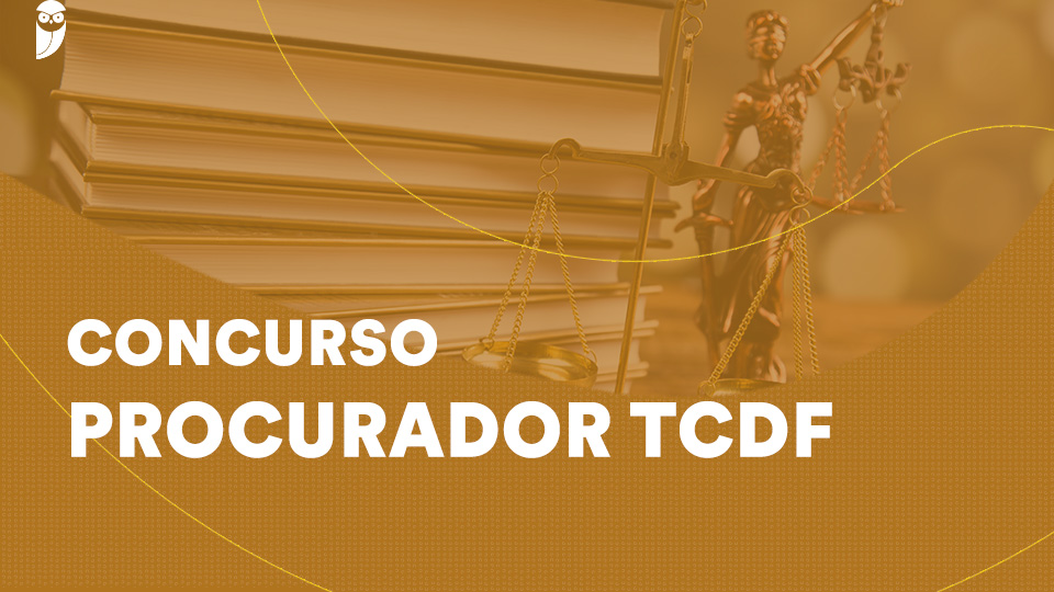 Confira os requisitos para participar do Concurso Procurador TCDF