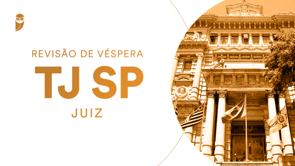 Revisão de Véspera: TJ SP Juiz