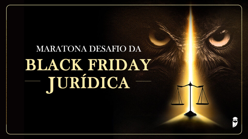 Maratona Desafio da Black Friday Jurídica 