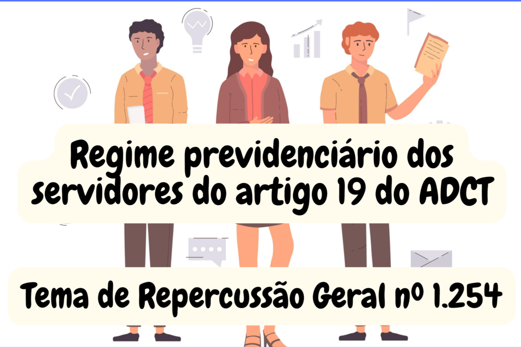 Regime previdenciário dos servidores do artigo 19 do ADCT