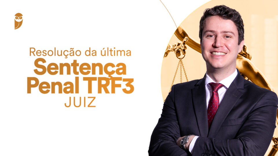 Resolução da última Sentença Penal TRF3 (Juiz)