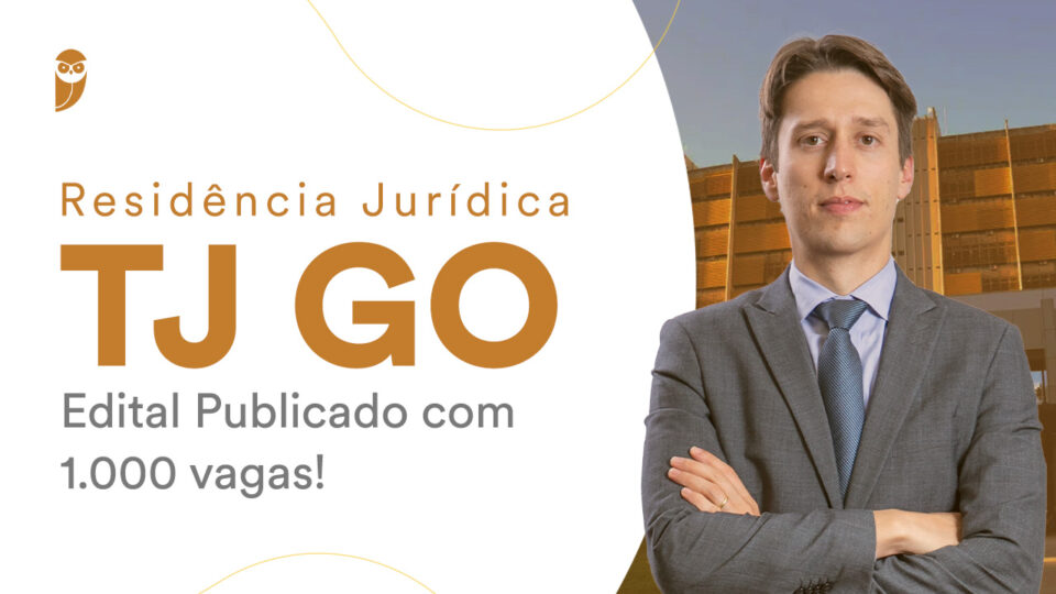 Residência Jurídica TJ GO – Edital Publicado com 1.000 vagas!