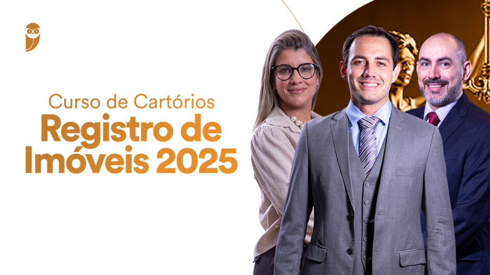 Curso de Cartórios: Registro de Imóveis 2025! Participe HOJE!