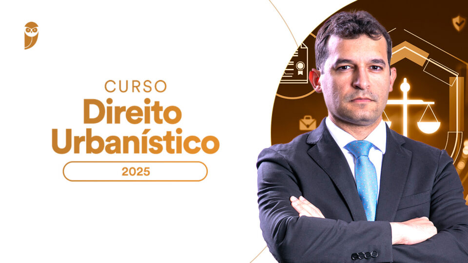 Curso de Direito Urbanístico 2025! Participe HOJE!