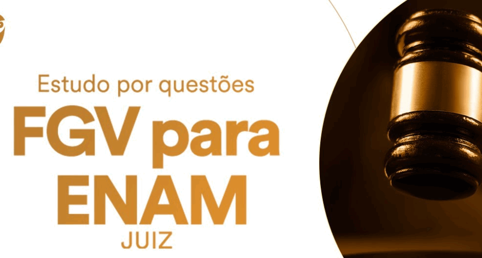 Estudo por questões – FGV para ENAM (Juiz)