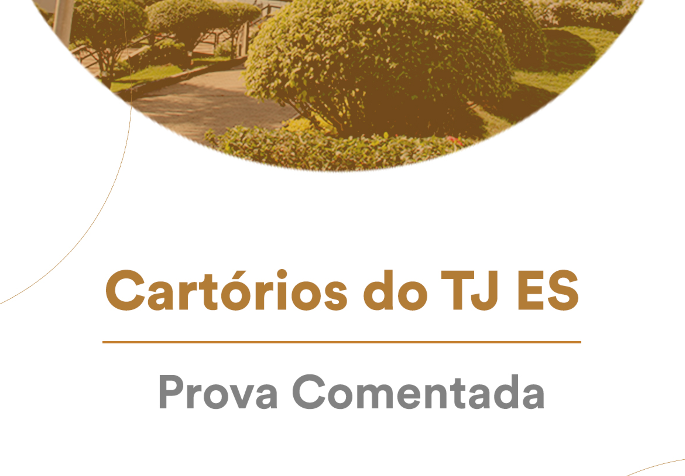 Prova comentada Tabelionato de Notas TJ ES Cartório