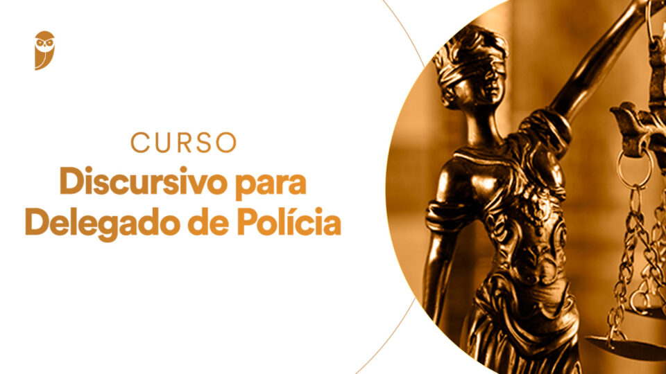 Curso Discursivo para Delegado de Polícia 