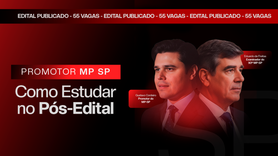 Promotor MP SP: Como Estudar no Pós-Edital?