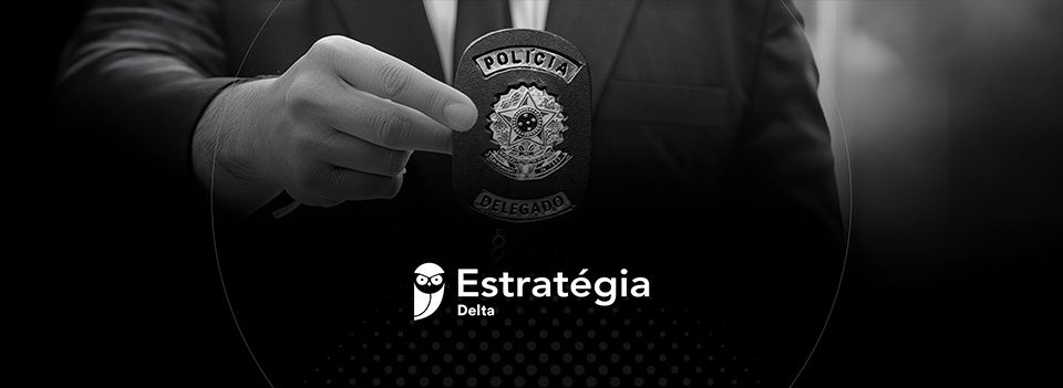 Concurso Delegado PF: governo estuda nomear mais 61 candidatos excedentes