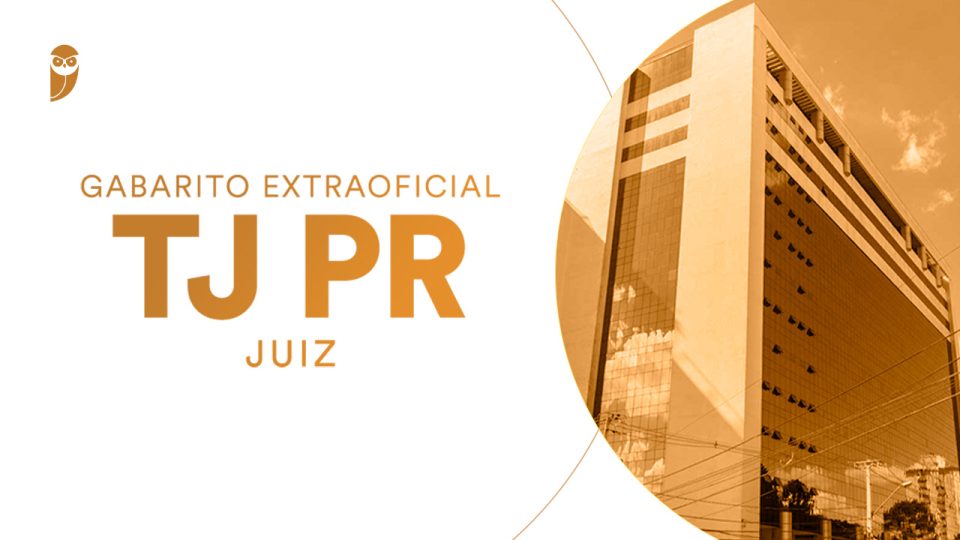 Gabarito Extraoficial TJ PR Juiz: corrija sua prova aqui!