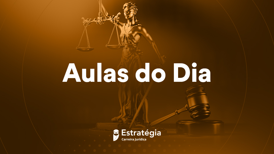 Carreiras Jurídicas: confira as aulas do dia!