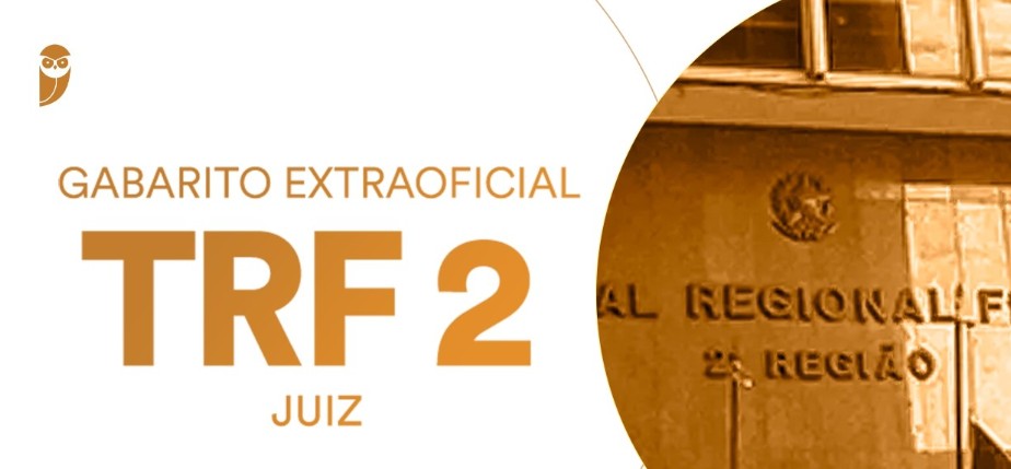 Gabarito Extraoficial – TRF 2 Juiz: corrija sua prova com a gente!