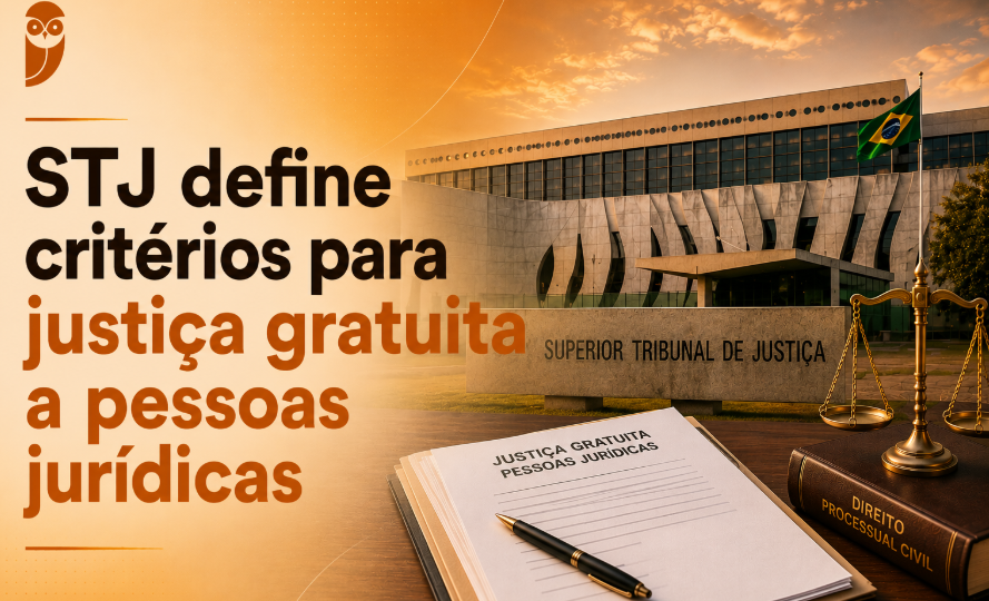 STJ define critérios para justiça gratuita a pessoas jurídicas